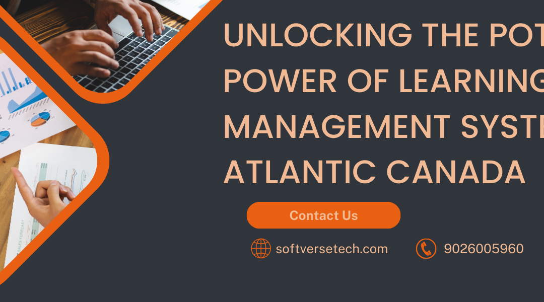 Unlocking the Potential: The Power of Learning Management Systems (LMS) in Atlantic Canada